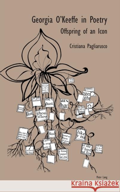Georgia O'Keeffe in Poetry: Offspring of an Icon Pagliarusco, Cristiana 9781788742122 Peter Lang International Academic Publishers
