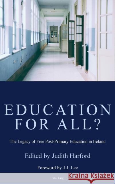 Education for All?: The Legacy of Free Post-Primary Education in Ireland Harford, Judith 9781788742429 Peter Lang Ltd, International Academic Publis