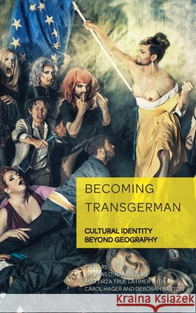 Becoming Transgerman: Cultural Identity Beyond Geography Weikop, Christian 9781788744263 Peter Lang Ltd, International Academic Publis