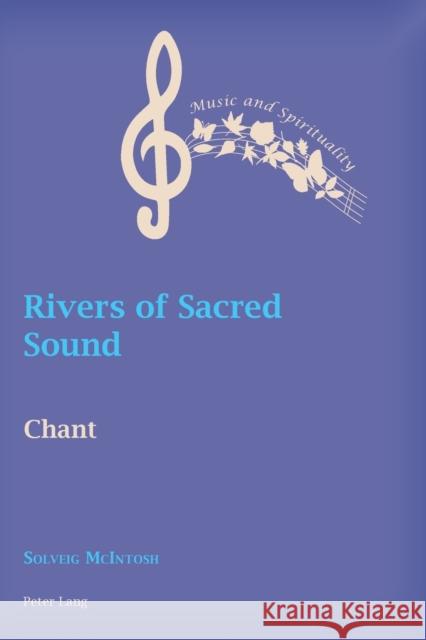 Rivers of Sacred Sound; Chant Boyce-Tillman, June 9781788744393 Peter Lang International Academic Publishers