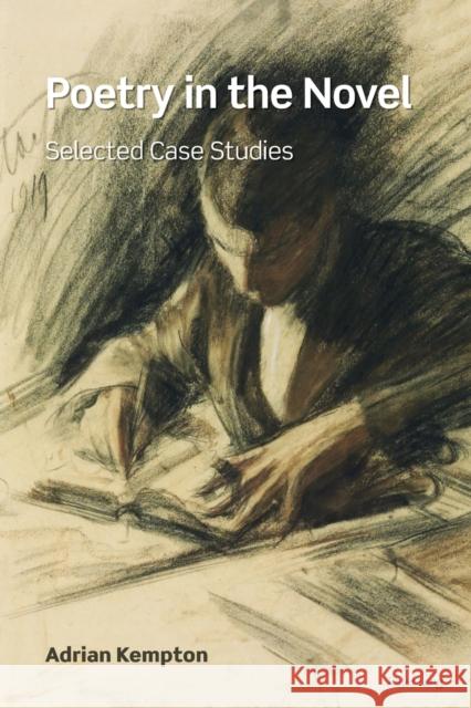 Poetry in the Novel; Selected Case Studies Kempton, Adrian 9781788744508
