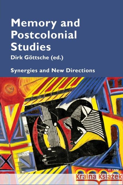 Memory and Postcolonial Studies; Synergies and New Directions Pizzi, Katia 9781788744782