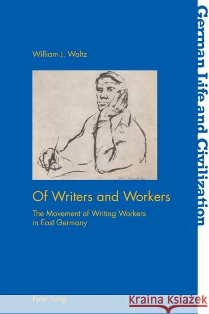 Of Writers and Workers: The Movement of Writing Workers in East Germany Hermand, Jost 9781788744973