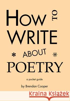 How to Write about Poetry: A Pocket Guide Cooper, Brendan 9781788747288