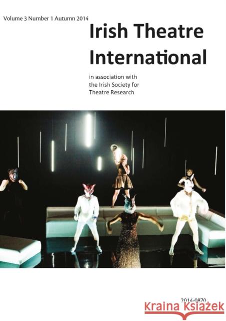 Irish Theatre International Vol. 3 No.1 Autumn 2014 Miriam Haughton Maria Kurdi  9781788748155 Peter Lang International Academic Publishers