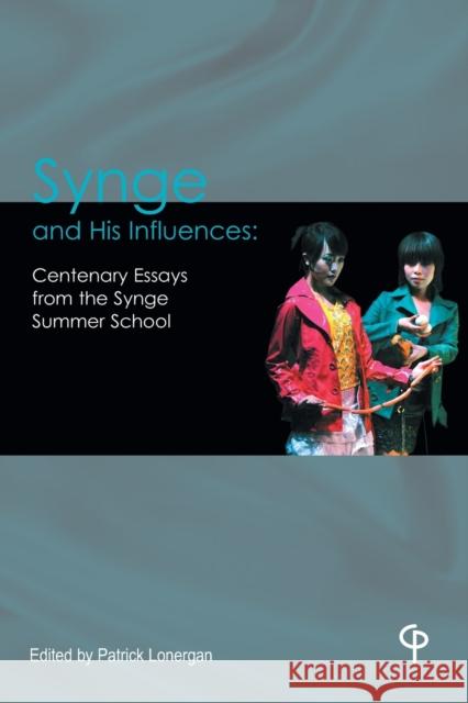 Synge and His Influences: Centenary Essays from the Synge Summer School Lonergan, Patrick 9781788748544