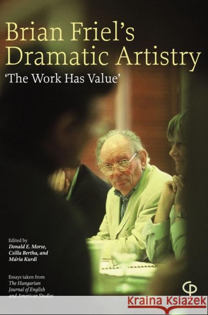 Brian Friel's Dramatic Artistry: 'The Work Has Value' Kurdi, Maria 9781788749466