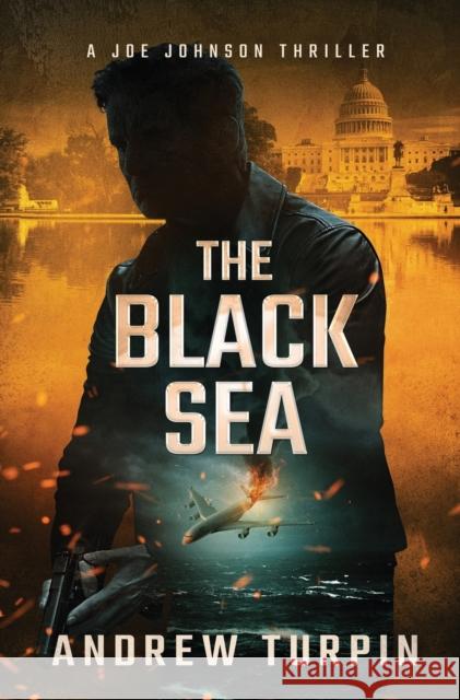 The Black Sea: A Joe Johnson Thriller, Book 6 Turpin, Andrew 9781788750363