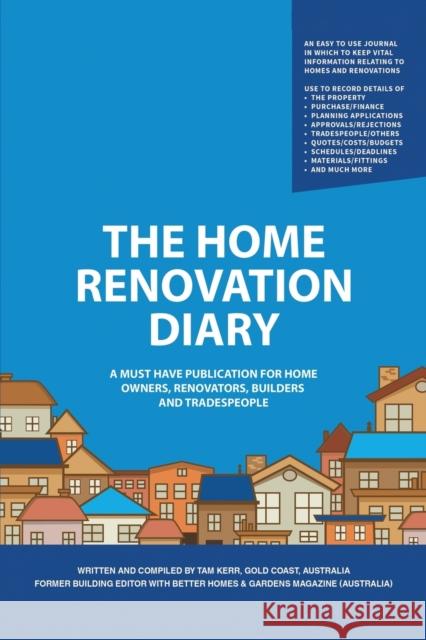 The Home Renovation Diary Tam Kerr   9781788781183 Austin Macauley Publishers