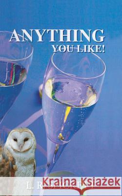 Anything You Like! L. R. Spickett 9781788782135 Austin Macauley Publishers