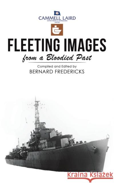 Fleeting Images from a Bloodied Past Bernard Fredericks 9781788782340 Austin Macauley Publishers