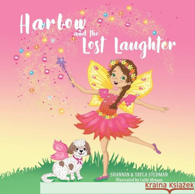 Harlow and the Lost Laughter Shannan Stedman Tayla Stedman 9781788785198