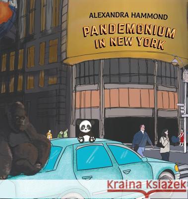 Pandemonium in New York Alexandra Hammond 9781788786737 Austin Macauley Publishers