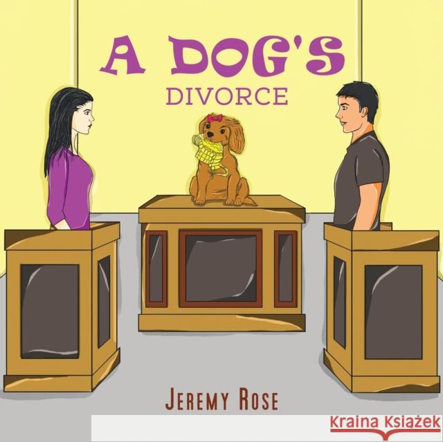 A Dog's Divorce Jeremy Rosenblatt 9781788789837 Austin Macauley Publishers