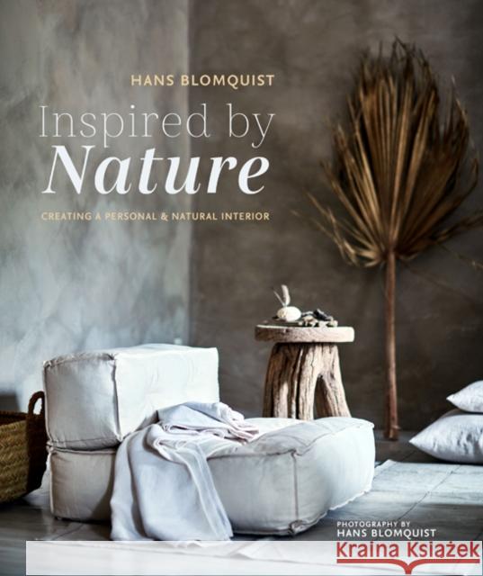 Inspired by Nature: Creating a Personal and Natural Interior Blomquist, Hans 9781788790215 Ryland, Peters & Small Ltd