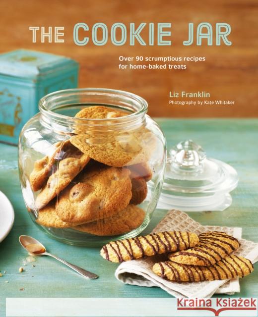 The Cookie Jar: Over 90 Scrumptious Recipes for Home-Baked Treats Liz Franklin 9781788792394 Ryland Peters & Small