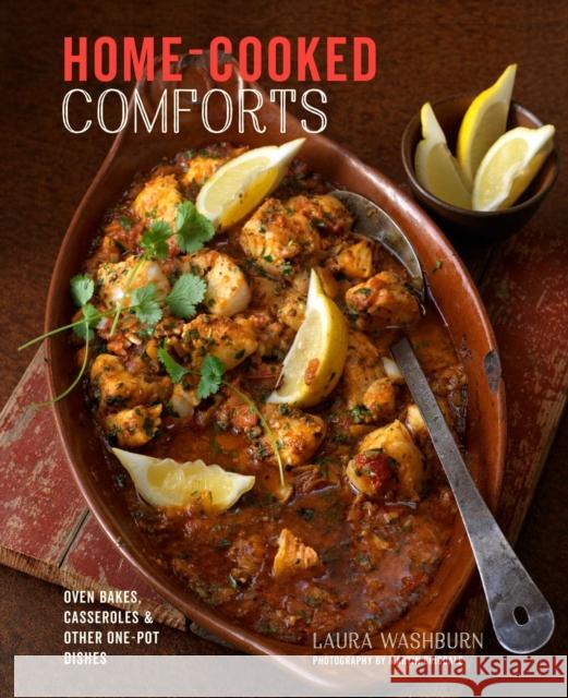 Home-cooked Comforts: Oven-Bakes, Casseroles and Other One-Pot Dishes Laura Washburn Hutton 9781788792837 Ryland, Peters & Small Ltd