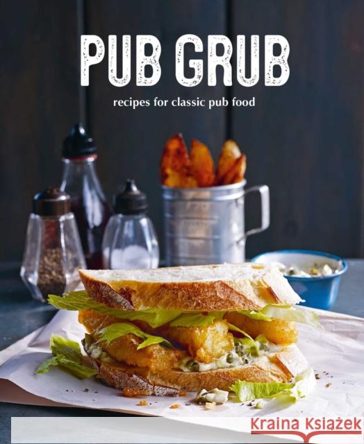 Pub Grub: Recipes for Classic Comfort Food Ryland Peters & Small 9781788793810 Ryland Peters & Small