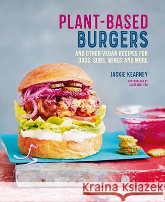 Plant-based Burgers: And Other Vegan Recipes for Dogs, Subs, Wings and More  9781788794213 Ryland Peters & Small