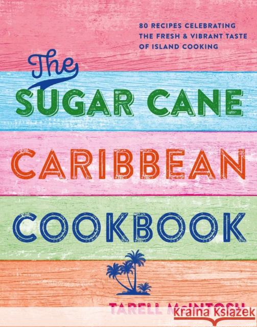 Chef Tee's Caribbean Kitchen: Vibrant Recipes That Bring the Joy of Island Cooking to Your Home Chef Tee 9781788795104