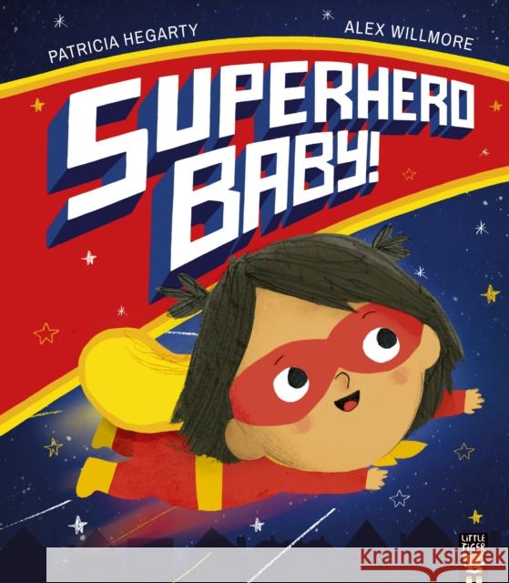 Superhero Baby! HEGARTY  PATRICIA 9781788815932 Little Tiger Press Group