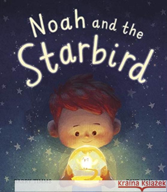 Noah and the Starbird TIMMS   BARRY 9781788816847