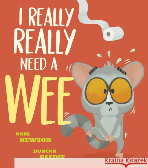 I Really, Really Need a Wee! Karl Newson 9781788817851 Little Tiger Press Group