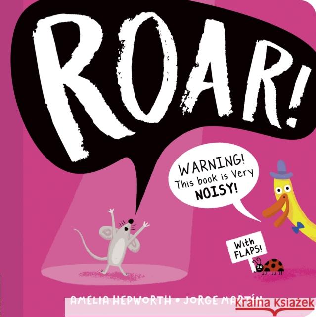 Roar!: WARNING! This book is very NOISY! Amelia Hepworth 9781788818964