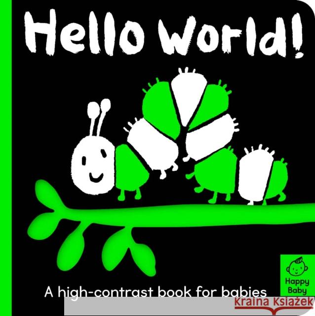 Hello World!: A high-contrast book for babies Amelia Hepworth 9781788819916 Little Tiger Press Group