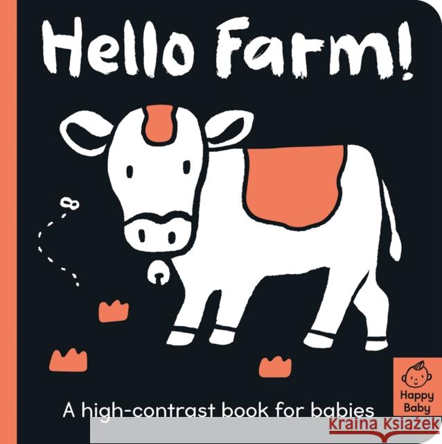 Hello Farm!: A high-contrast book for babies Amelia Hepworth 9781788819923 Little Tiger Press Group