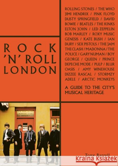 Rock 'n' Roll London: A Guide to the City's Musical Heritage Tony Barrell 9781788840163