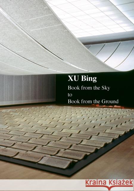 Xu Bing: Book from the Sky to Book from the Ground Xu Bing 9781788840620 Acc Art Books