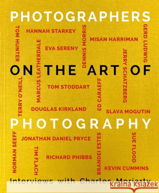 Photographers on the Art of Photography Charles Moriarty 9781788840880