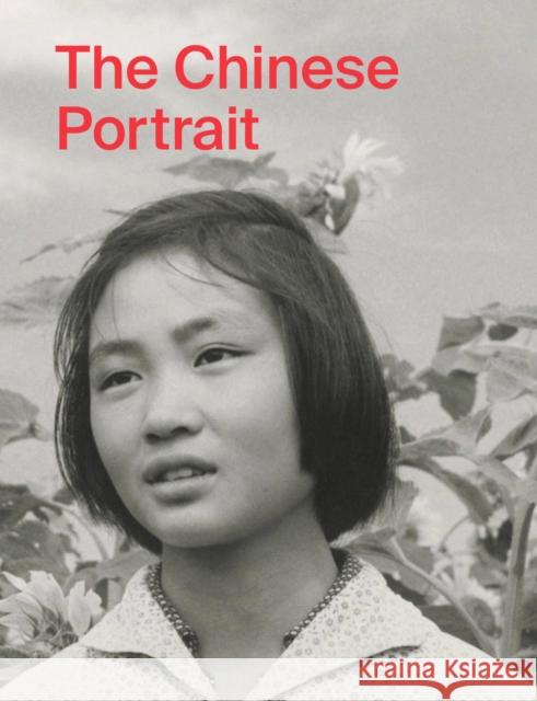 The Chinese Portrait: 1860 to the Present: Major Works from the Taikang Collection Tang Xin 9781788841108 ACC Art Books