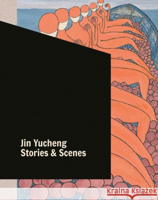 Jin Yucheng: Stories and Scenes Jin Yucheng 9781788841146 ACC Art Books
