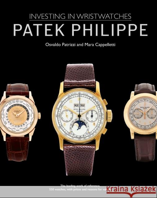 Patek Philippe: Investing in Wristwatches Osvaldo Patrizzi 9781788841252 ACC Art Books