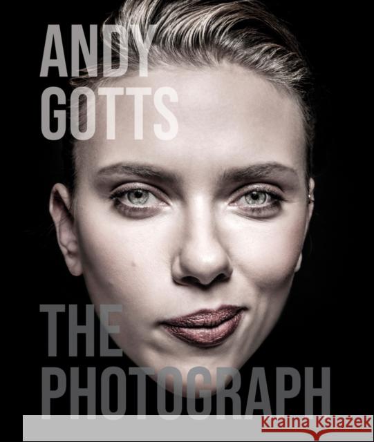 Andy Gotts: The Photograph Andy Gotts 9781788841429