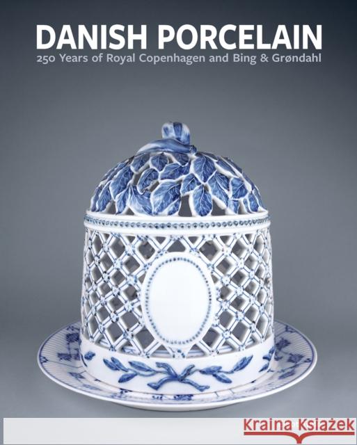 Danish Porcelain: 250 Years of Royal Copenhagen and Bing & Grøndahl. Volume 1: A Legacy in Porcelain, Stoneware and Faience. Volume 2: A Collection of Works Dr. Elliot Todd 9781788841504 ACC Art Books
