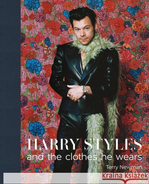 Harry Styles: and the clothes he wears Terry Newman 9781788841702 ACC Art Books