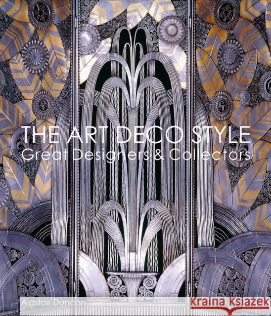 The Art Deco Style: Great Designers & Collectors Alastair Duncan 9781788842259 ACC Art Books