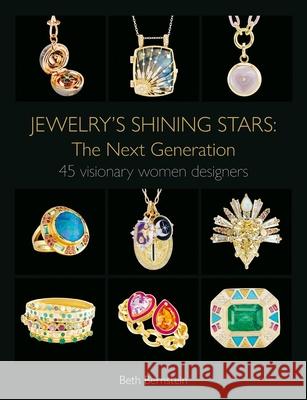 Jewelry's Shining Stars: The Next Generation: 45 Visionary Women Designers Beth Bernstein 9781788842402 ACC Art Books