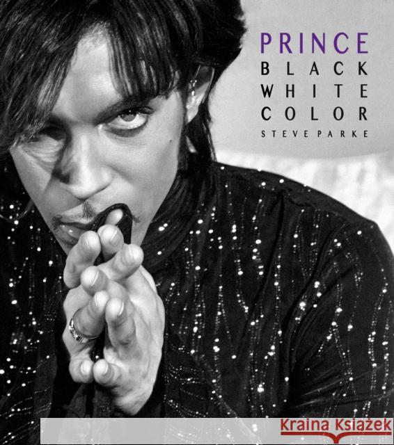 Prince: Black, White, Color Steve Parke 9781788843508 Acc Art Books