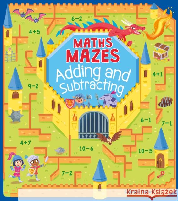 Maths Mazes: Adding and Subtracting Catherine Casey 9781788884860 Arcturus Publishing Ltd