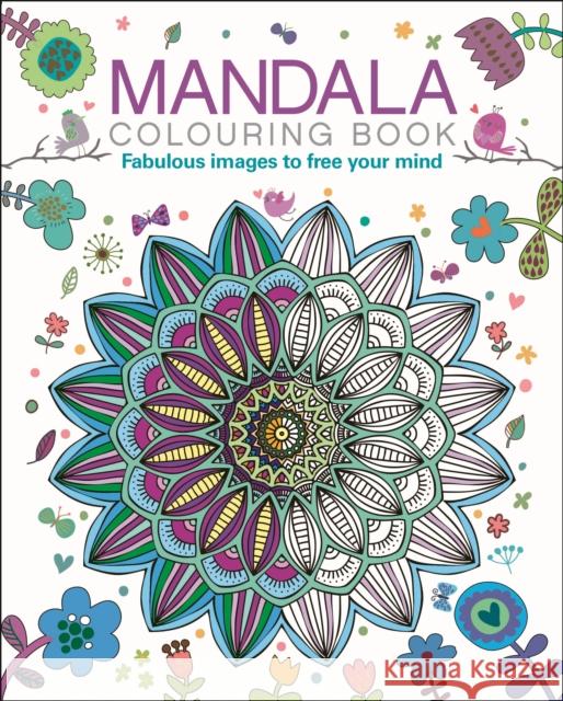 Mandala Colouring Book: Fabulous Images to Free your Mind Tansy Willow 9781788885126