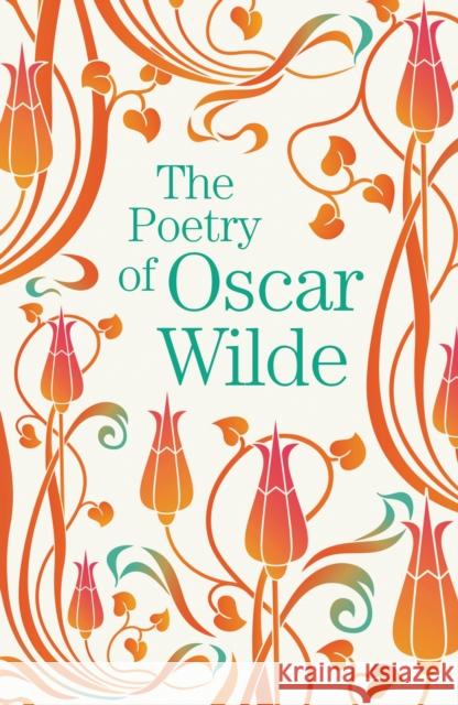 The Poetry of Oscar Wilde Oscar Wilde 9781788885140 Arcturus Publishing Ltd