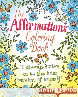 The Affirmations Coloring Book Felicity James 9781788887670
