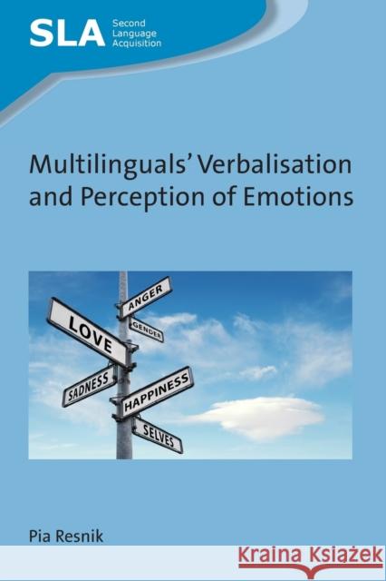 Multilinguals' Verbalisation and Perception of Emotions Pia Resnik 9781788920025 Multilingual Matters Limited