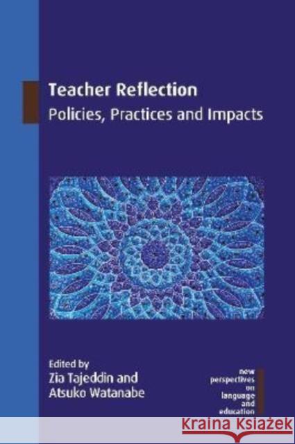 Teacher Reflection: Policies, Practices and Impacts  9781788921015 Multilingual Matters