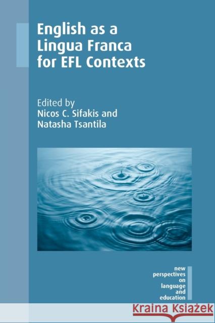 English as a Lingua Franca for Efl Contexts Nicos C. Sifakis Natasha Tsantila 9781788921756