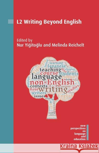 L2 Writing Beyond English Yiğitoğlu Nur                    Melinda Reichelt 9781788923125 Multilingual Matters Limited